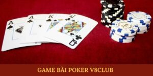 Game Bài Poker V8club - Siêu Phẩm Casino Không Thể Bỏ Lỡ