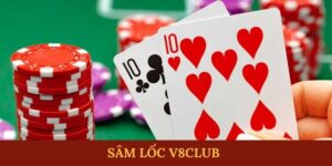Sâm Lốc V8club – Trải Nghiệm Đỉnh Cao, Thắng Lớn Mỗi Ván