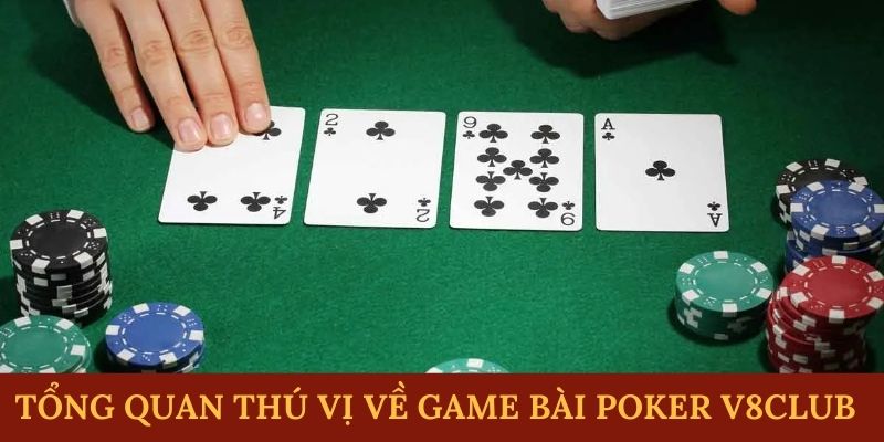 Tổng quan thú vị về game bài Poker V8club