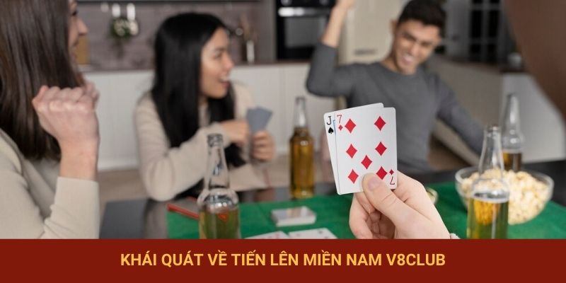 Khái quát về tiến lên miền Nam V8club