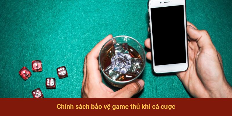 Chính sách bảo vệ game thủ khi cá cược