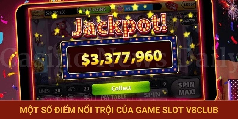 Một số điểm nổi trội của game slot V8club