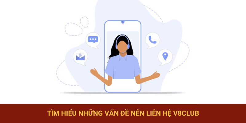 Tìm hiểu những vấn đề nên liên hệ V8club