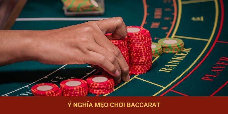 Ý nghĩa mẹo chơi baccarat